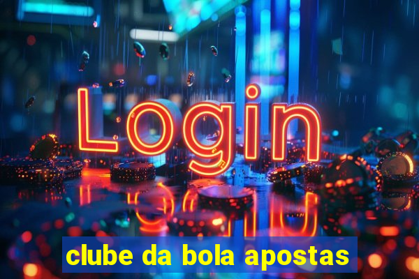 clube da bola apostas